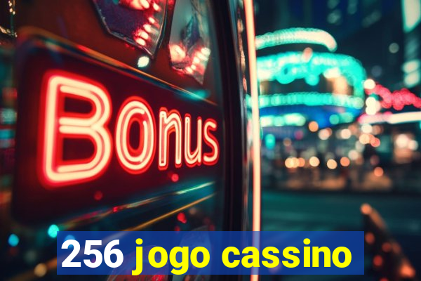 256 jogo cassino